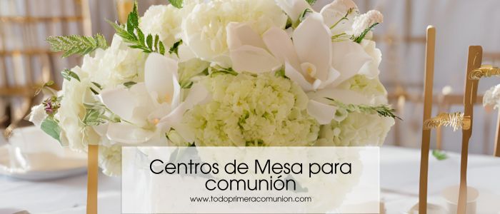 Centros de Mesa elegantes para la Primera Comunión