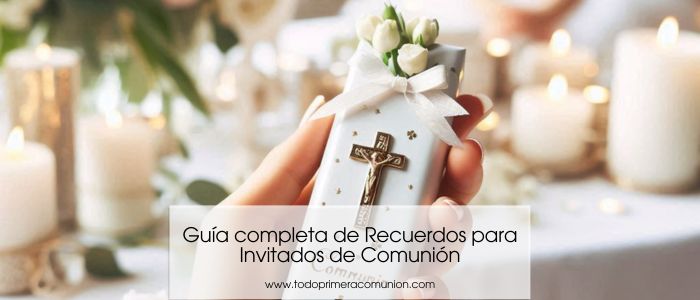 Guía completa de Recuerdos para Invitados de Comunión