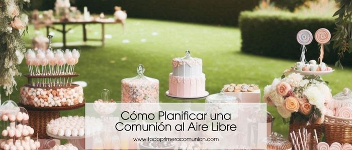 Cómo Planificar una Comunión al Aire Libre