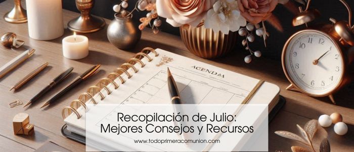 Recopilación de Julio: Mejores Consejos y Recursos