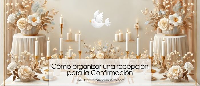 Cómo organizar una recepción sencilla pero elegante para la Confirmación